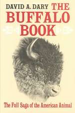 The Buffalo Book: The Full Saga Of The American Animal