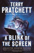 A Blink of the Screen: Collected Shorter Fiction