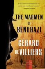 The Madmen of Benghazi: A Malko Linge Novel