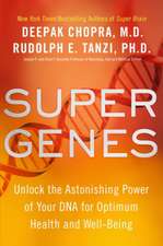 Super Genes : Unlock the Astonishing Power of Your DNA for O