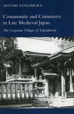 Community and Commerce in Late Medieval Japan: The Corporate Villages of Tokuchin-ho