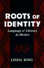 Roots of Identity: Language and Literacy in Mexico