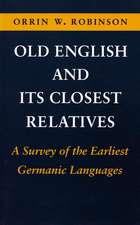 Old English and Its Closest Relatives: A Survey of the Earliest Germanic Languages