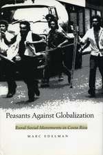 Peasants Against Globalization: Rural Social Movements in Costa Rica