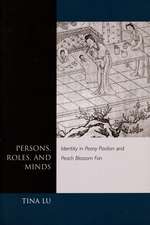 Persons, Roles, and Minds: Identity in <I>Peony Pavilion</I> and <I>Peach Blossom Fan</I>