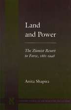 Land and Power – The Zionist Resort to Force, 1881–1948