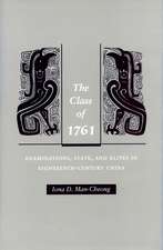 The Class of 1761: Examinations, State, and Elites in Eighteenth-Century China