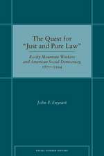 The Quest for “Just and Pure Law: Rocky Mountain Workers and American Social Democracy, 1870–1924