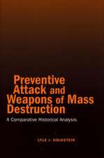 Preventive Attack and Weapons of Mass Destruction: A Comparative Historical Analysis