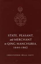 State, Peasant, and Merchant in Qing Manchuria, 1644-1862