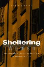 Sheltering Women: Negotiating Gender and Violence in Northern Italy