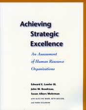 Achieving Strategic Excellence: An Assessment of Human Resource Organizations