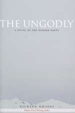 The Ungodly: A Novel of the Donner Party