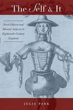 The Self and It: Novel Objects in Eighteenth-Century England