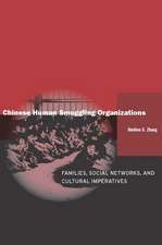 Chinese Human Smuggling Organizations: Families, Social Networks, and Cultural Imperatives