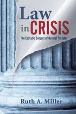 Law in Crisis: The Ecstatic Subject of Natural Disaster