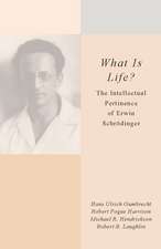 <I>What Is Life?</I>: The Intellectual Pertinence of Erwin Schrödinger