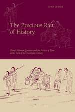 The Precious Raft of History: The Past, the West, and the Woman Question in China