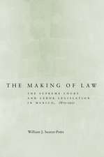 The Making of Law: The Supreme Court and Labor Legislation in Mexico, 1875–1931