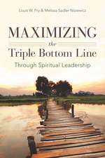 Maximizing the Triple Bottom Line Through Spiritual Leadership