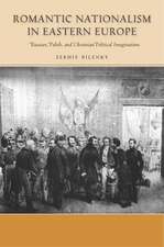 Romantic Nationalism in Eastern Europe – Russian, Polish, and Ukrainian Political Imaginations