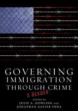 Governing Immigration Through Crime: A Reader