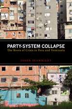 Party-System Collapse: The Roots of Crisis in Peru and Venezuela