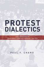 Protest Dialectics: State Repression and South Korea's Democracy Movement, 1970-1979