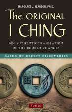 The Original I Ching: An Authentic Translation of the Book of Changes