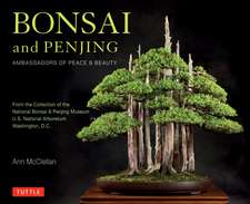 Bonsai and Penjing: Ambassadors of Peace & Beauty 