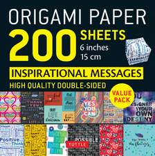 Origami Paper 200 sheets Inspirational Messages 6" (15 cm): Tuttle Origami Paper: Double Sided Origami Sheets Printed with 12 Different Designs (Instructions for 8 Projects Included)