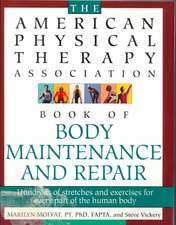 American Physical Therapy Association Book of Body Maintenance and Repair