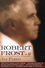 Robert Frost: A Life