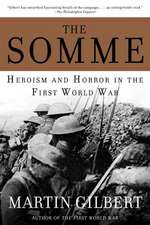 The Somme: Heroism and Horror in the First World War