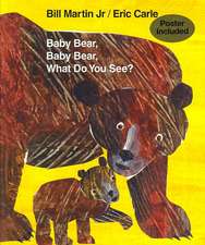 Baby Bear, Baby Bear, What Do You See?