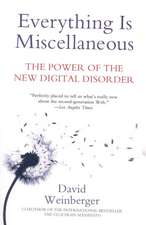 Everything Is Miscellaneous: The Power of the New Digital Disorder