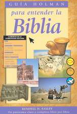 Guia Holman Para Entender La Biblia = Holman Quicksource Guide to Understanding the Bible