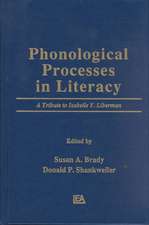 Phonological Processes in Literacy: A Tribute to Isabelle Y. Liberman