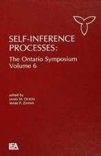 Self-Inference Processes: The Ontario Symposium, Volume 6