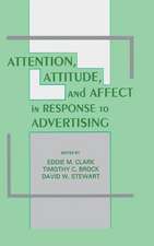 Attention, Attitude, and Affect in Response To Advertising