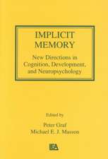 Implicit Memory: New Directions in Cognition, Development, and Neuropsychology