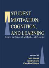 Student Motivation, Cognition, and Learning: Essays in Honor of Wilbert J. Mckeachie