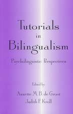 Tutorials in Bilingualism: Psycholinguistic Perspectives