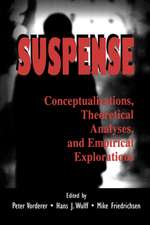 Suspense: Conceptualizations, Theoretical Analyses, and Empirical Explorations