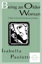 Being An Older Woman: A Study in the Social Production of Identity