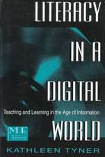 Literacy in a Digital World: Teaching and Learning in the Age of Information