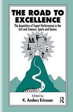 The Road To Excellence: the Acquisition of Expert Performance in the Arts and Sciences, Sports, and Games