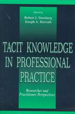 Tacit Knowledge in Professional Practice: Researcher and Practitioner Perspectives