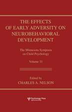 The Effects of Early Adversity on Neurobehavioral Development