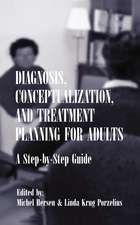 Diagnosis, Conceptualization, and Treatment Planning for Adults: A Step-by-step Guide